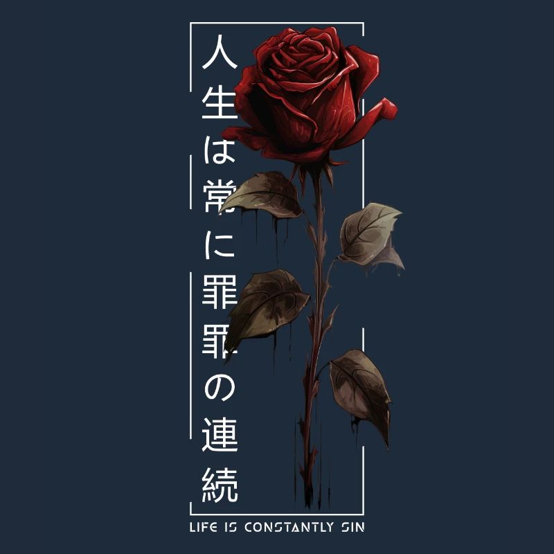 Life Is Constantly Sin Rose Japanese Script