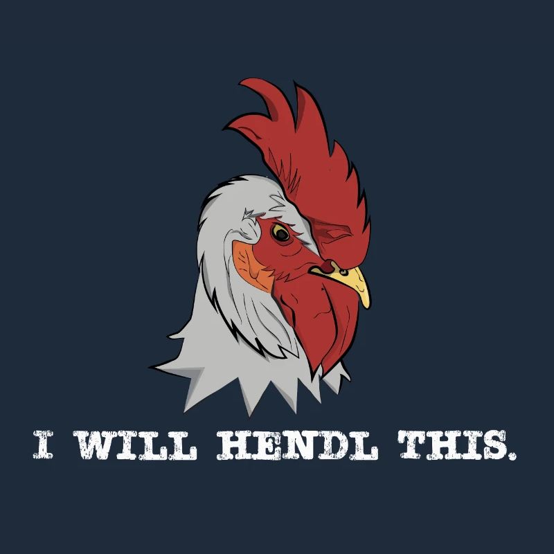 I will hendl this - lustiger Hahn, Spruch Hühner