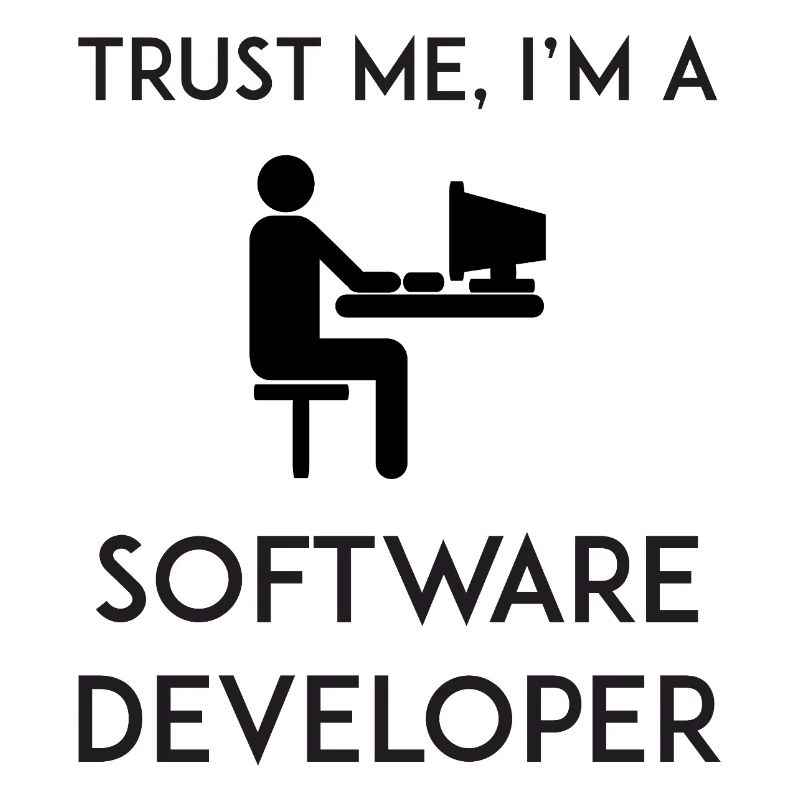Trust Me I'm a Software Developer