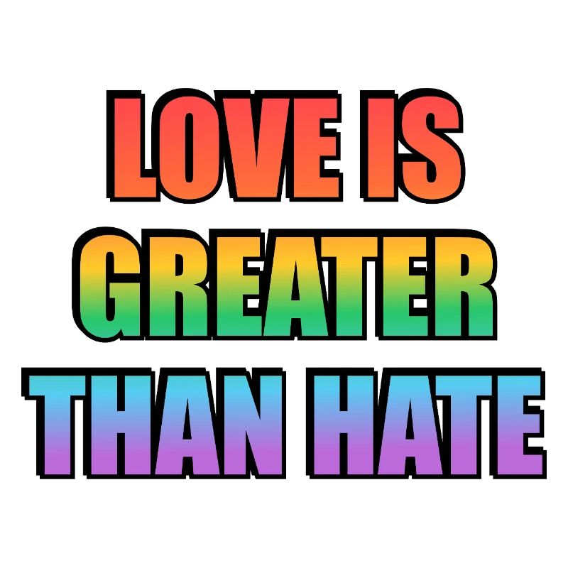 Love Is Greater Than Hate Rainbow