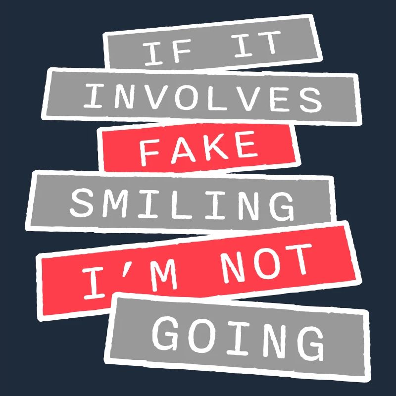 If It Involves Fake Smiling I'm Not Going Introver