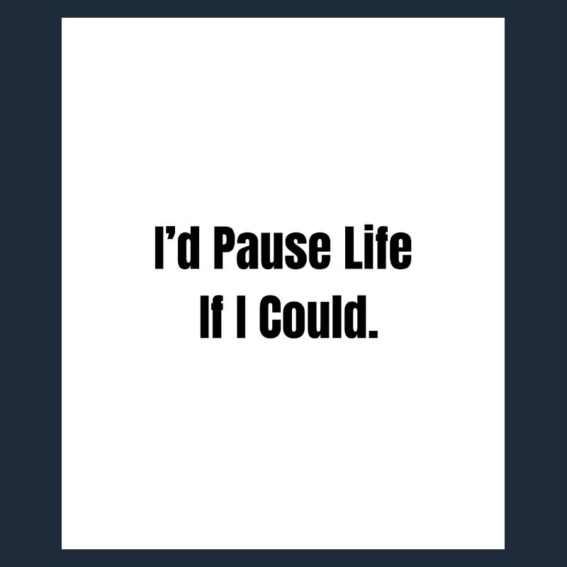 Pause Life – Existential Mood