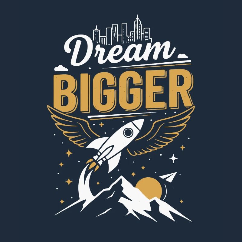 Dream Big | Future