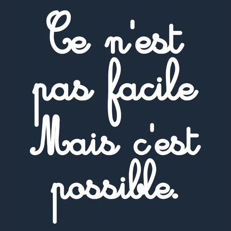 Ce n’est pas facile mais possible