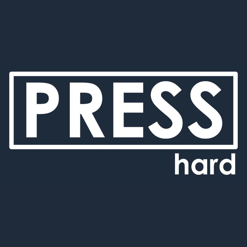PRESS hard