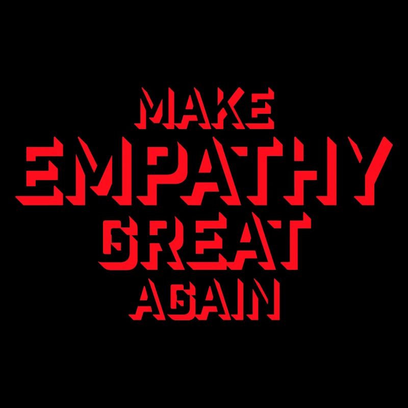 Make Empathy Great Again Politisch Statement Hoffn