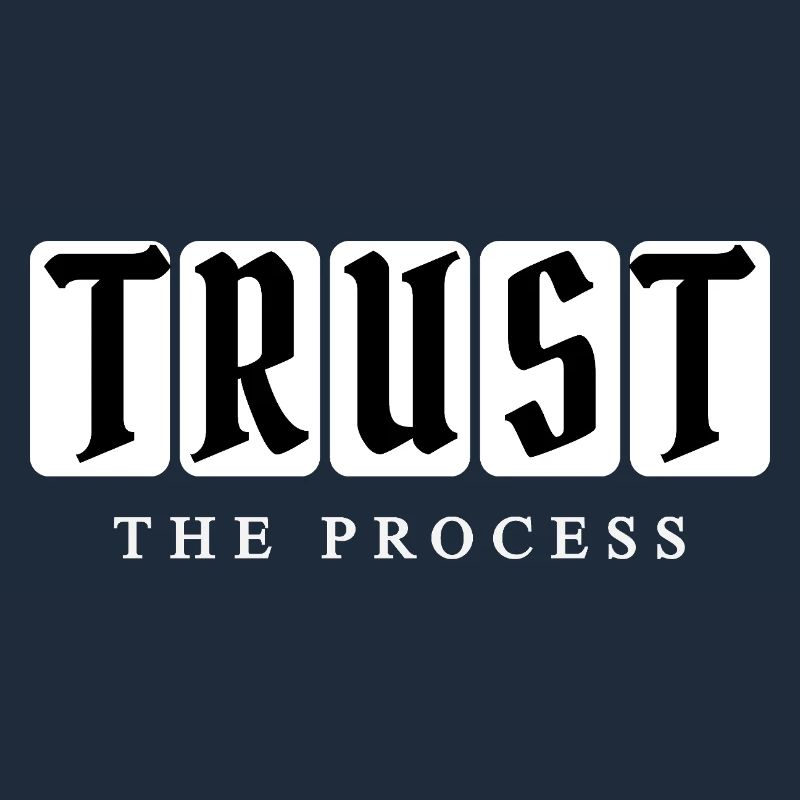 Trust the Process – Typography
