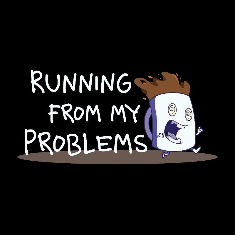 Running from My Problems – Coffee Cartoon