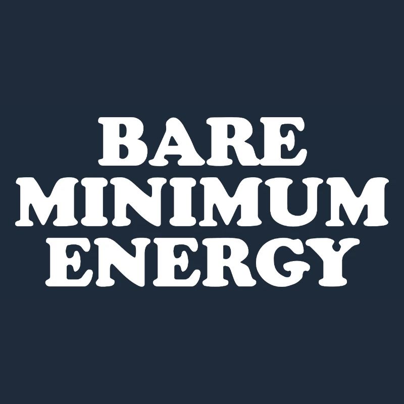 Bare Minimum Energy