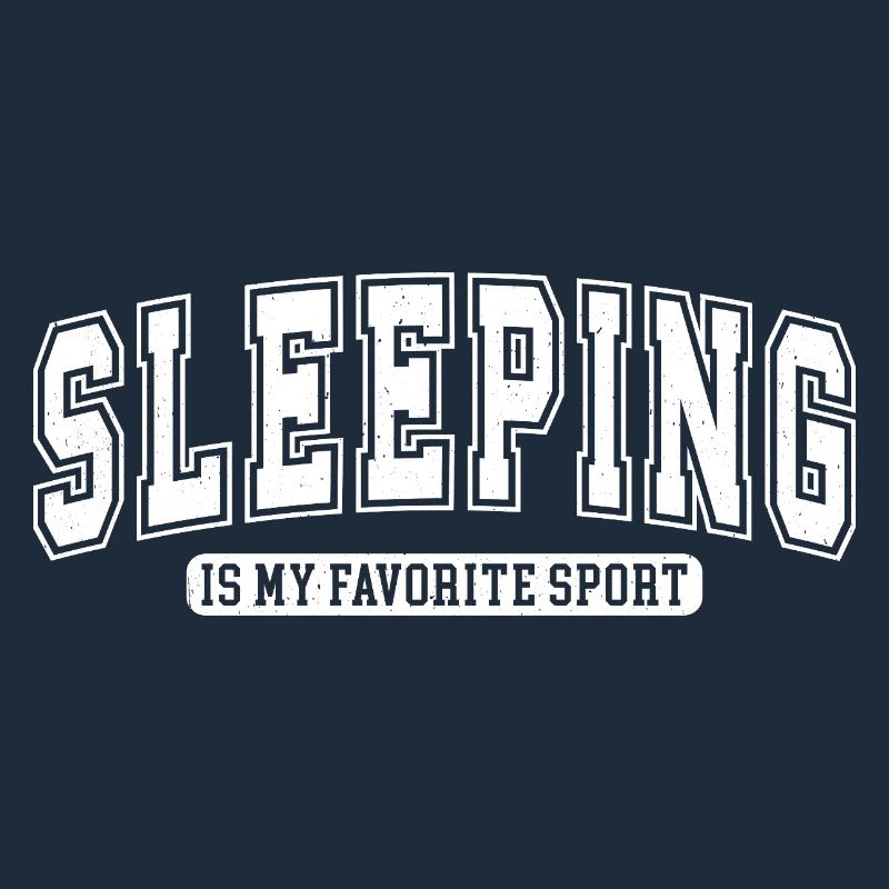 Sleeping is my favorite sport Sleeping fun