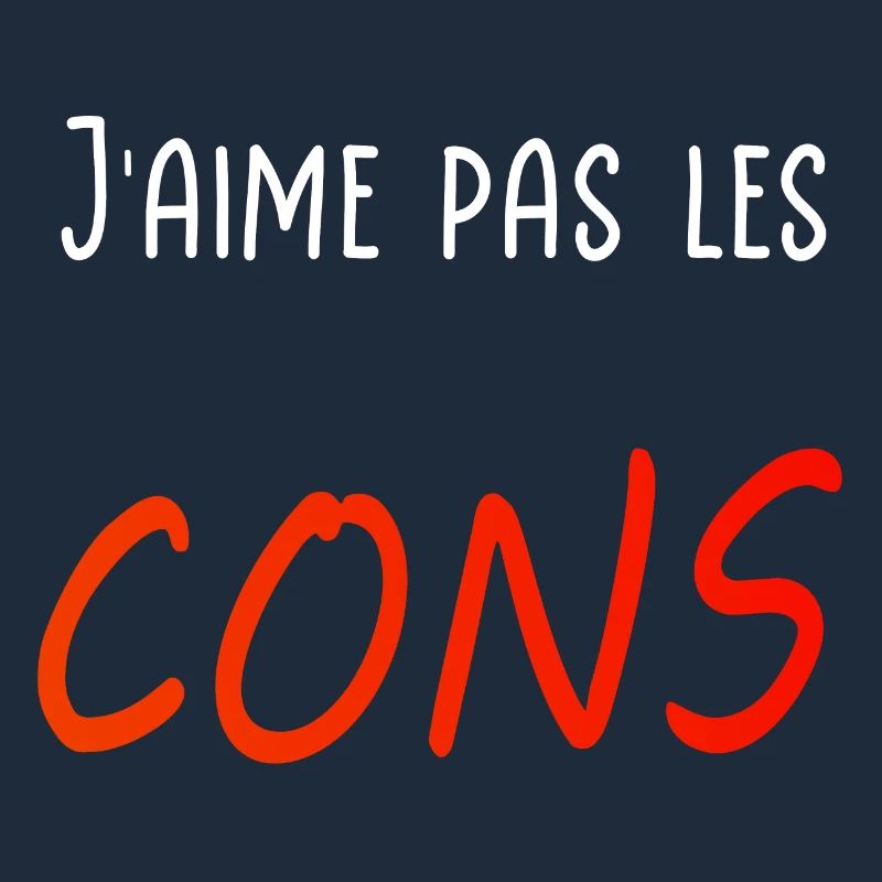 J’aime pas les cons