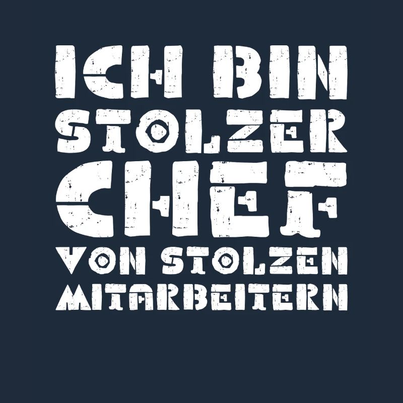 ICH BIN STOLZER CHEF VON STOLZEN MITARBEITERN