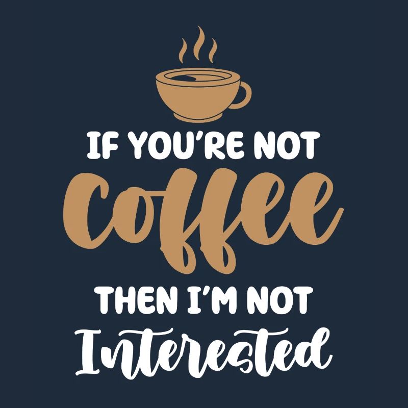 Kaffee oder kein Interesse