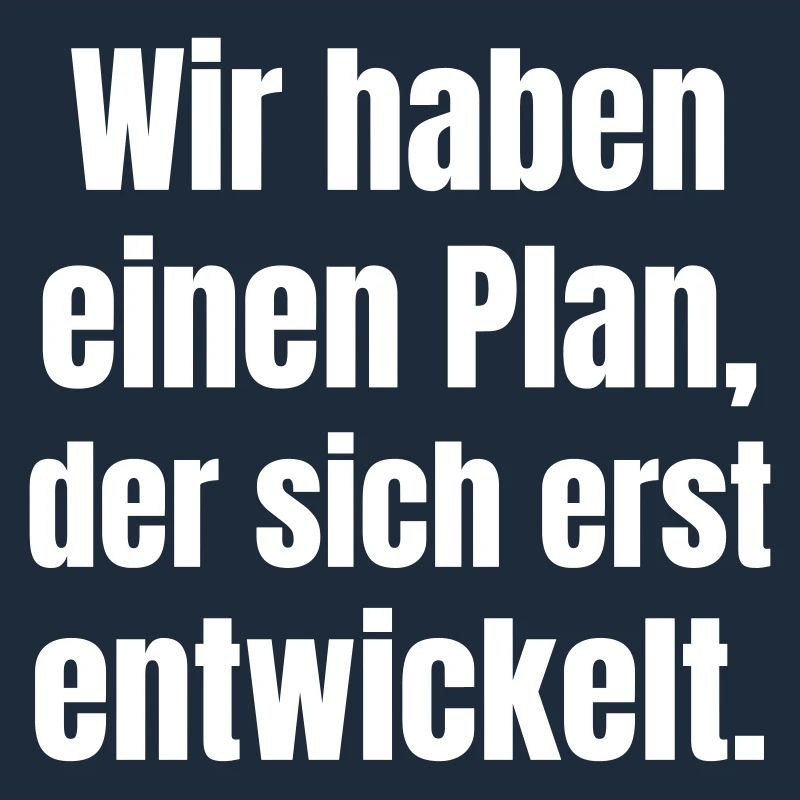 We have a plan that is only developing