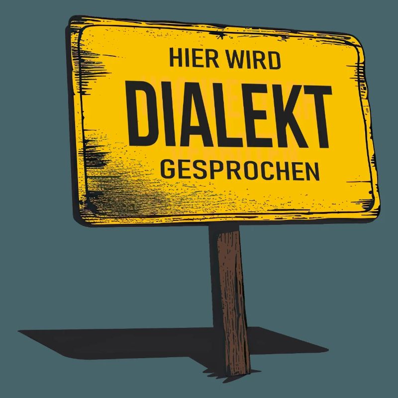 Hier wird Dialekt gesprochen – Lustiger Spruch