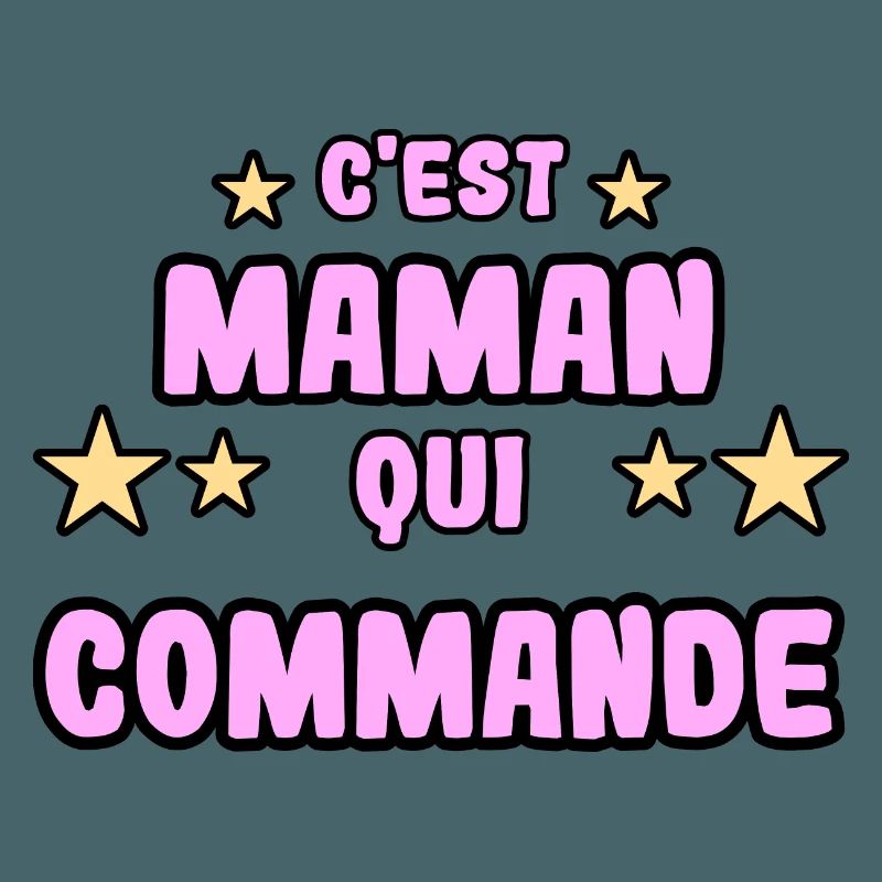 C'est maman qui commande