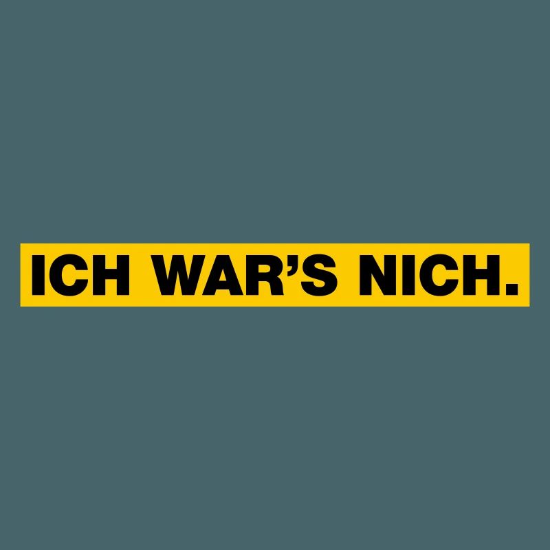 Ich war’s nich...