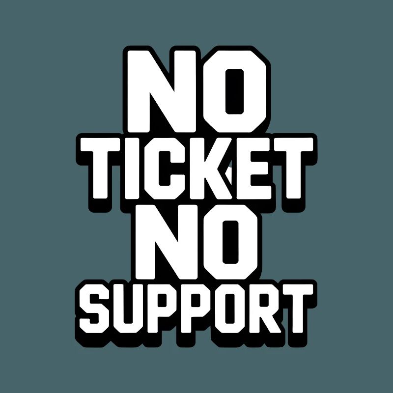 PAS DE TICKET PAS DE SUPPORT WHITE Admin informatique