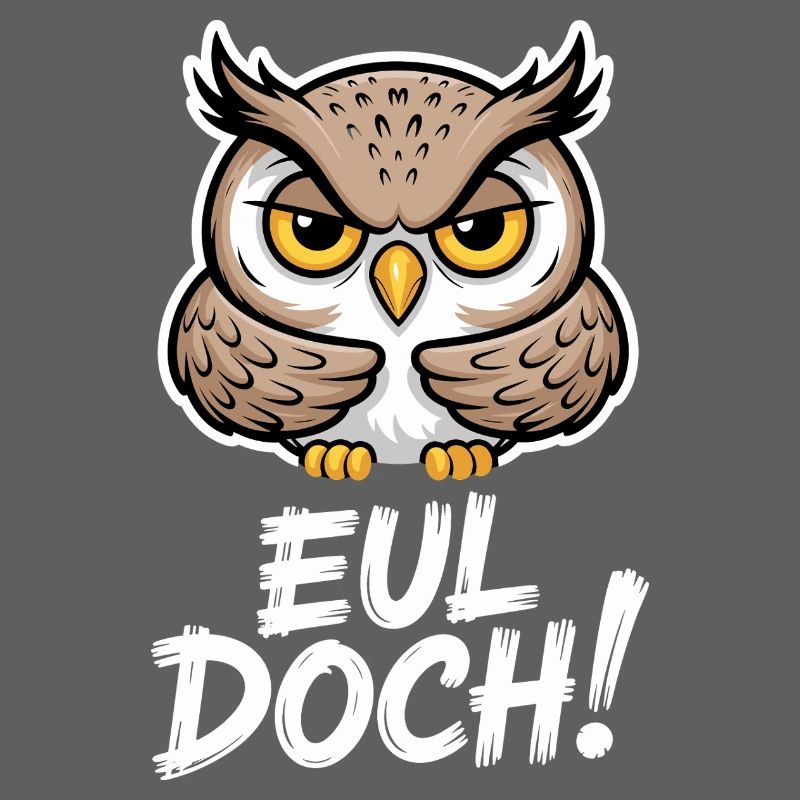Eul Doch Lustiger Eulen Spruch Heul Doch Süße Eule