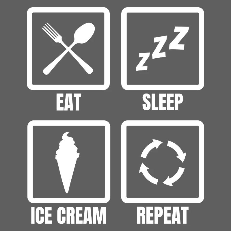 Nourriture, Sommeil, Crème glacée, Répéter