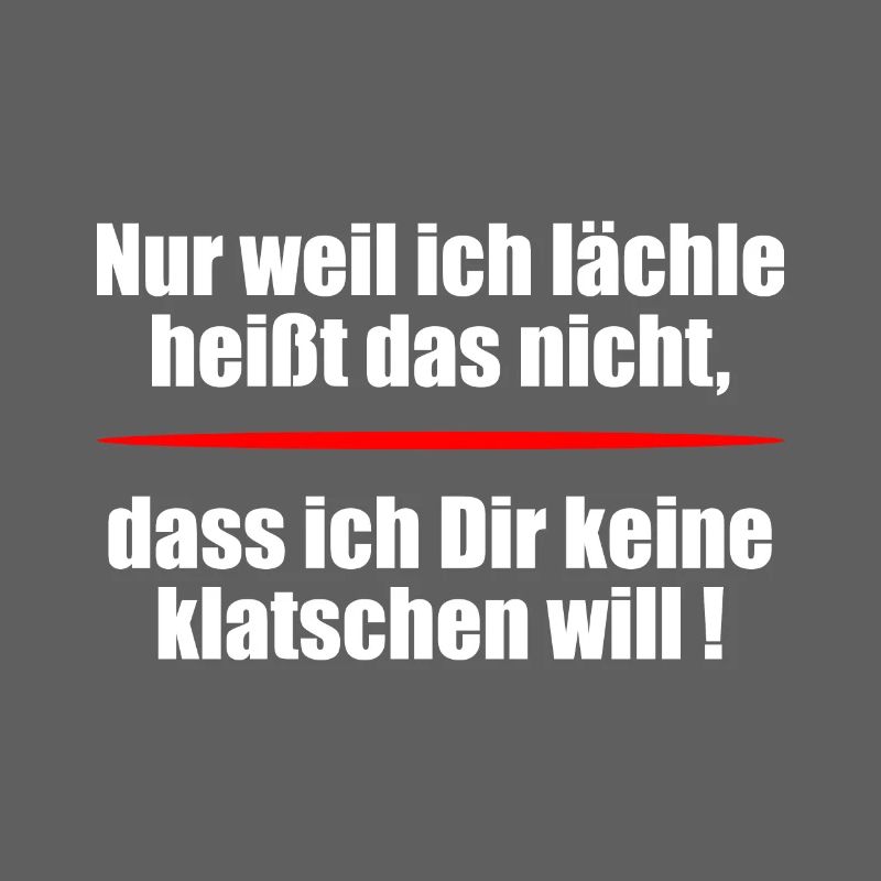 Nur weil ich lächle heißt das nicht