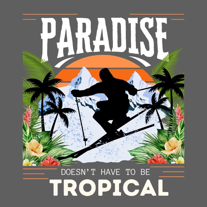 Paradise Doesn't Have To Be Tropical - Skiing