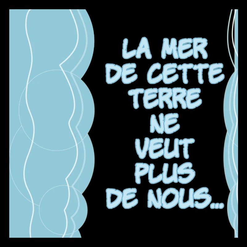 La mer de cette terre ne veut plus de nous