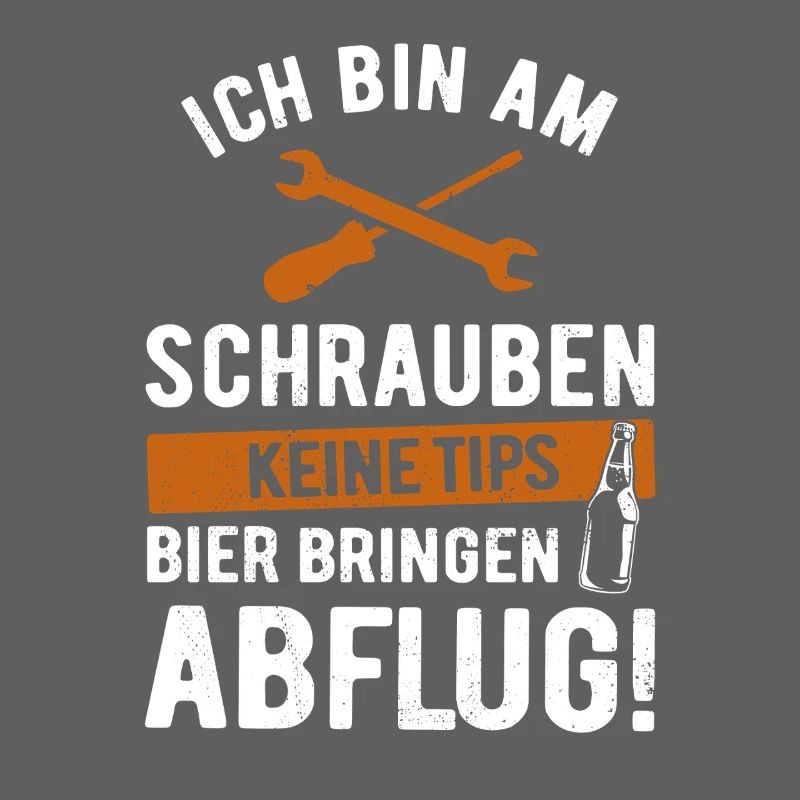 Ich bin am Schrauben, keine Tips, Bier bringen