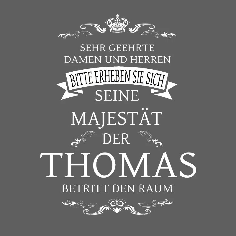 Sa Majesté Thomas entre dans la pièce