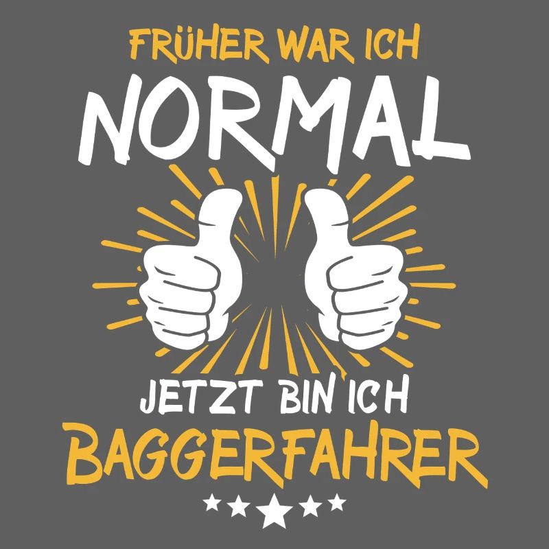 Baggerfahrer Spruch