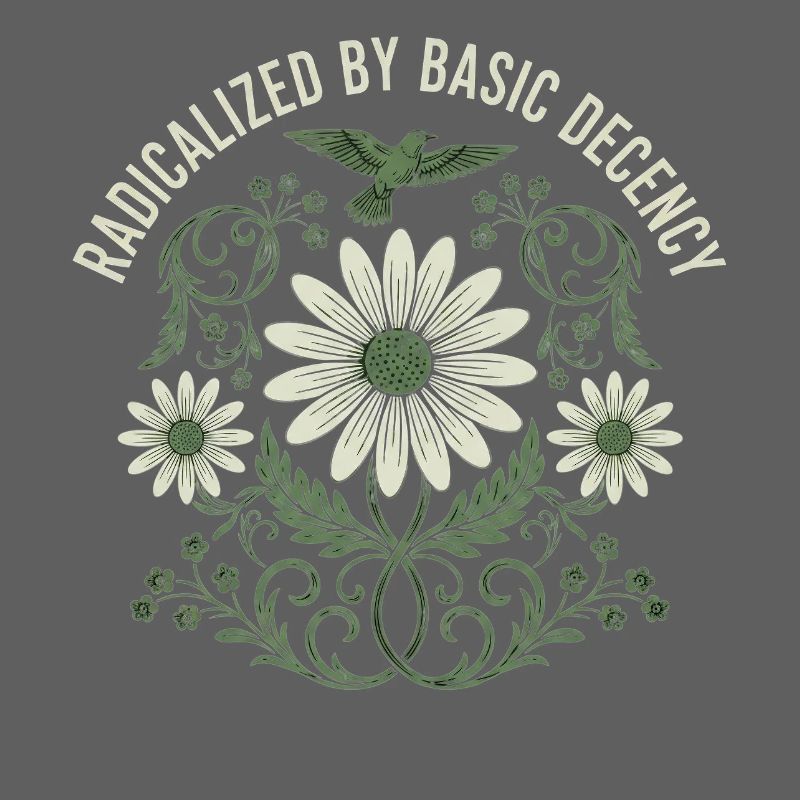 Radicalized by Basic Decency Vintage Flower Shirt
