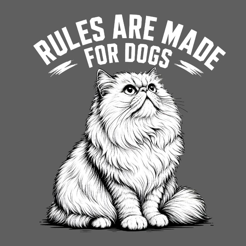 Rules Are Made For Dogs – Stolze Katze
