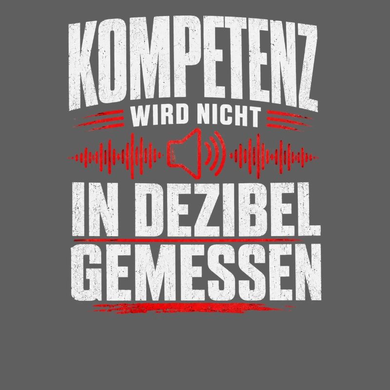 Kompetenz wird nicht in Dezibel gemessen