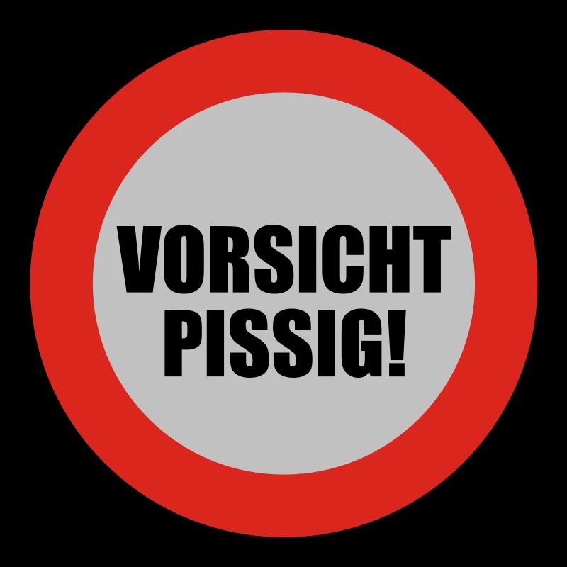 Vorsicht pissig