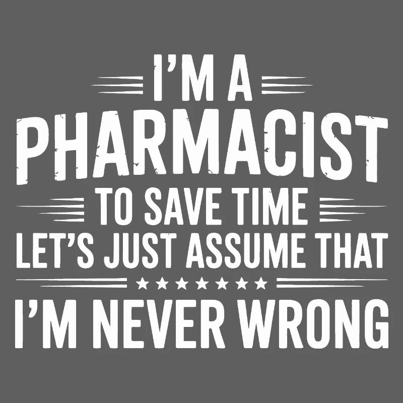 Pharmacist Attitude: Never Wrong
