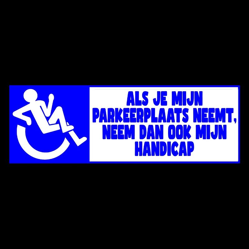 My parking space, therefore also my handicap!