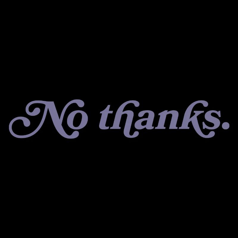 No thank you.