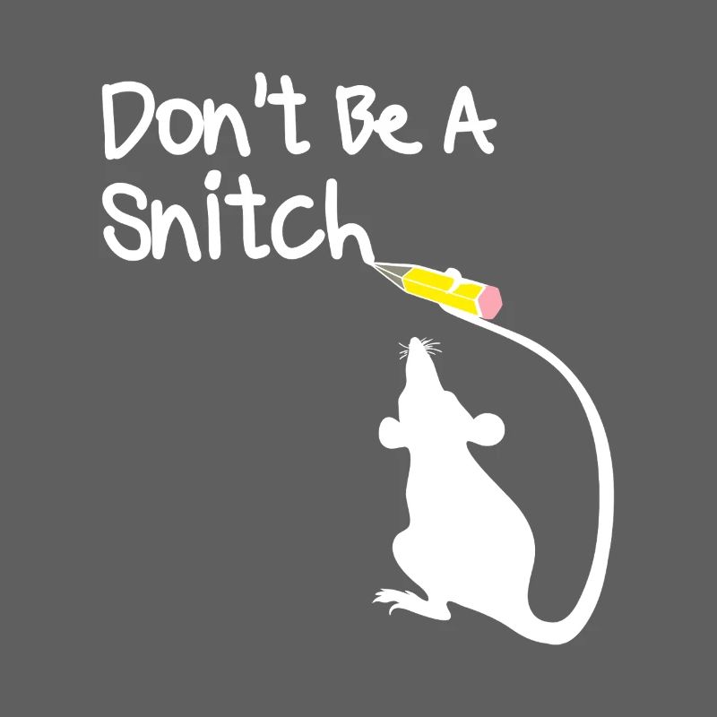 Dont Be A Snitch Mouse