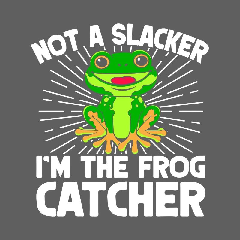 Frog Catcher Not A Slacker Frog