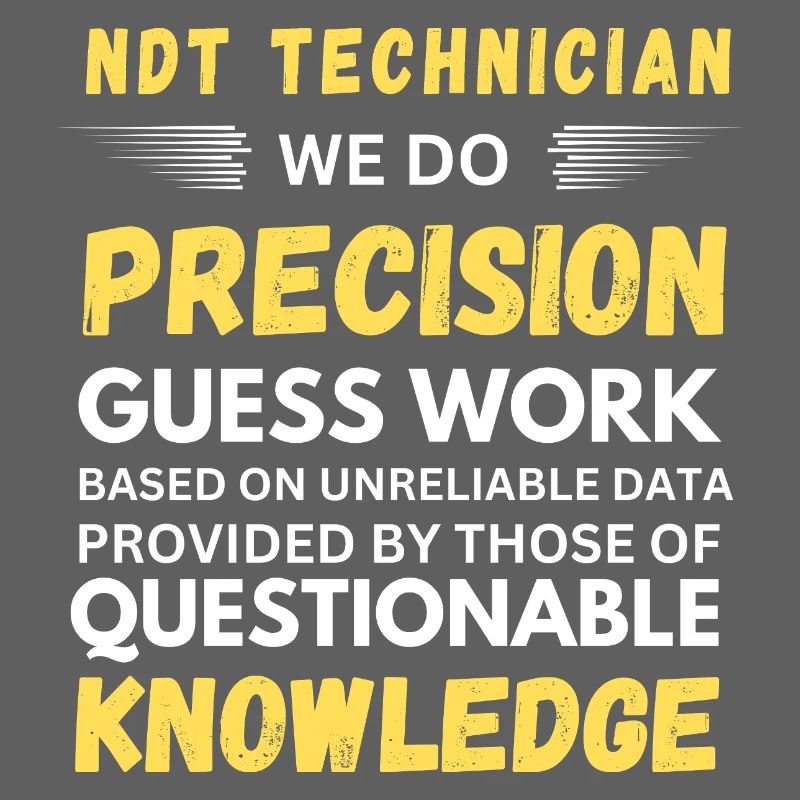 Technicien NDT Nous faisons des devinettes de précision Drôle