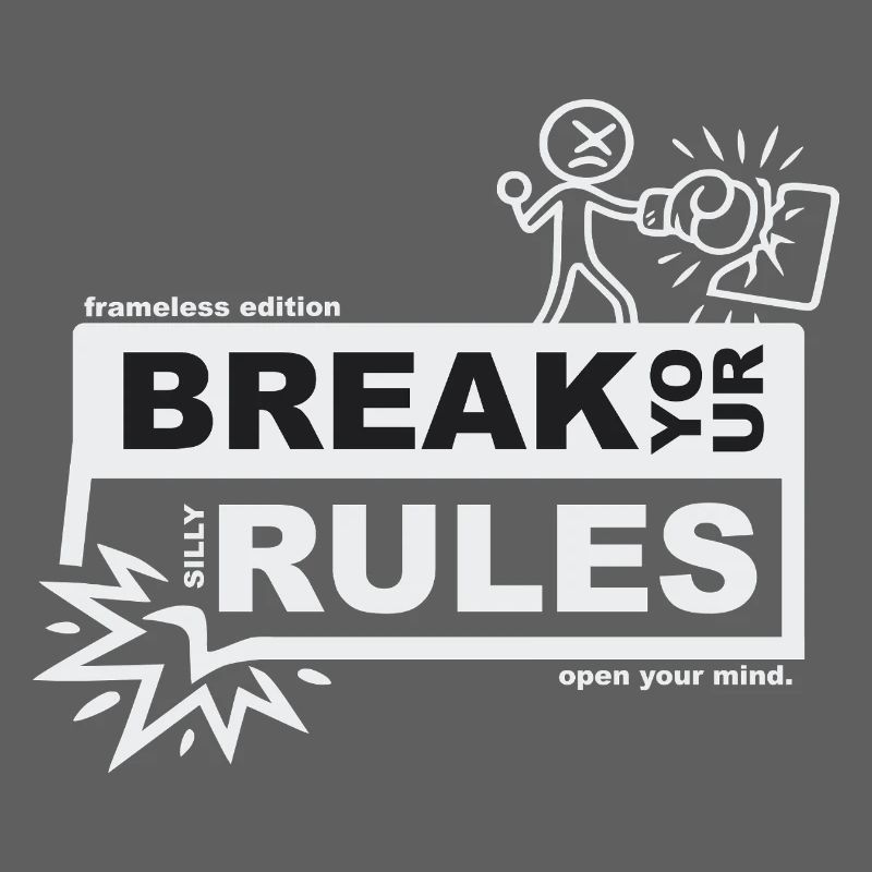 Break your silly rules - frameless edition