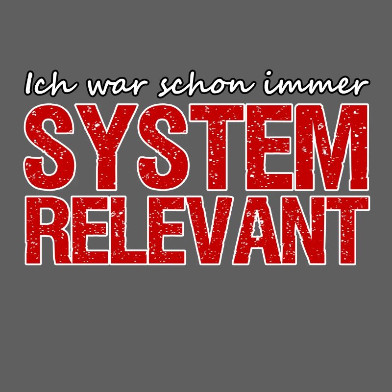 Systemrelevant Beruf Virus Pandemie Spruch Arbeit