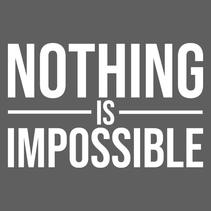 Nothing Is Impossible Bold Typography