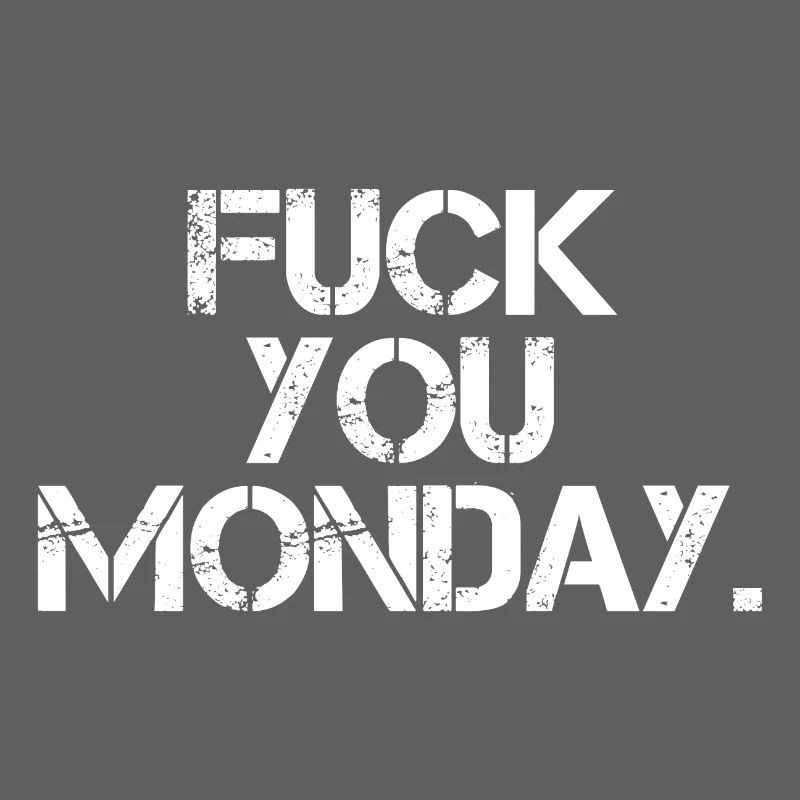 Fick dich Montag
