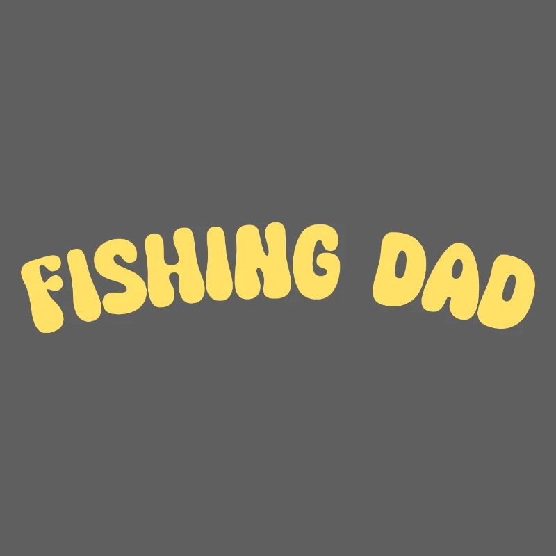 Fishing Dad Bold Bubbly Text