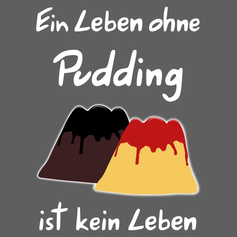 A life without pudding is not a life
