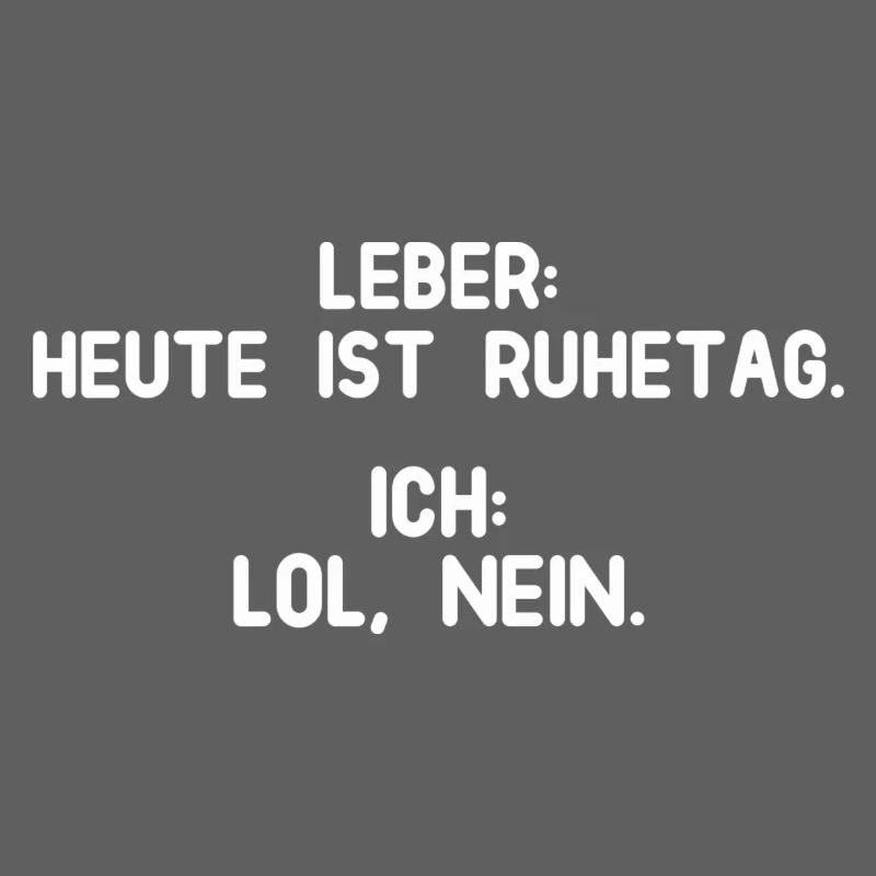 Leber hat Ruhetag