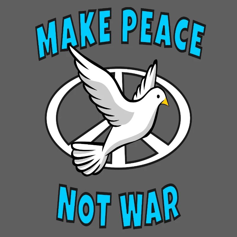 Make Peace Not War