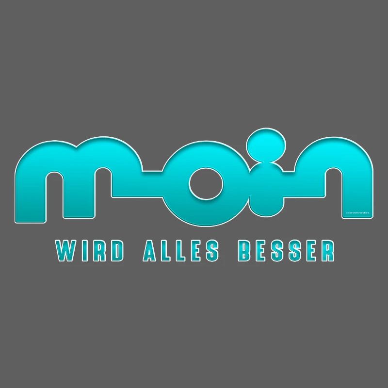 Moin, everything gets better