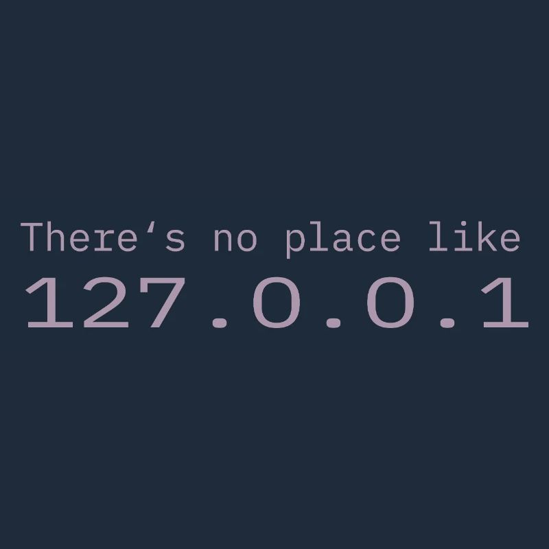 Programmierer Nerd IT Kein Ort wie Localhost